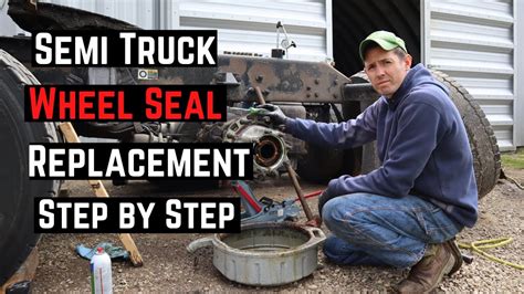 semi truck wheel seal replacement|How to Replace Wheel Seal On A Semi Truck Step by Step